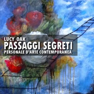 Passaggi Segreti Mostra d'Arte di Lucy Oak Milano Fuori Salone 2024
